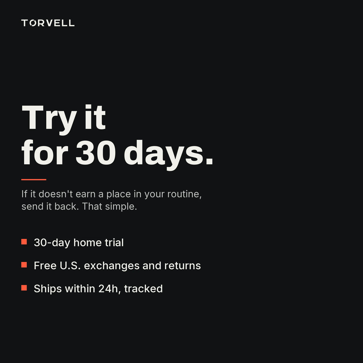TORVELL 30-day home trial, free U.S. exchanges and returns